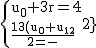 2$\rm~\{{u_0+3r=4\\\frac{13(u_0+u_{12})}{2}=-52}